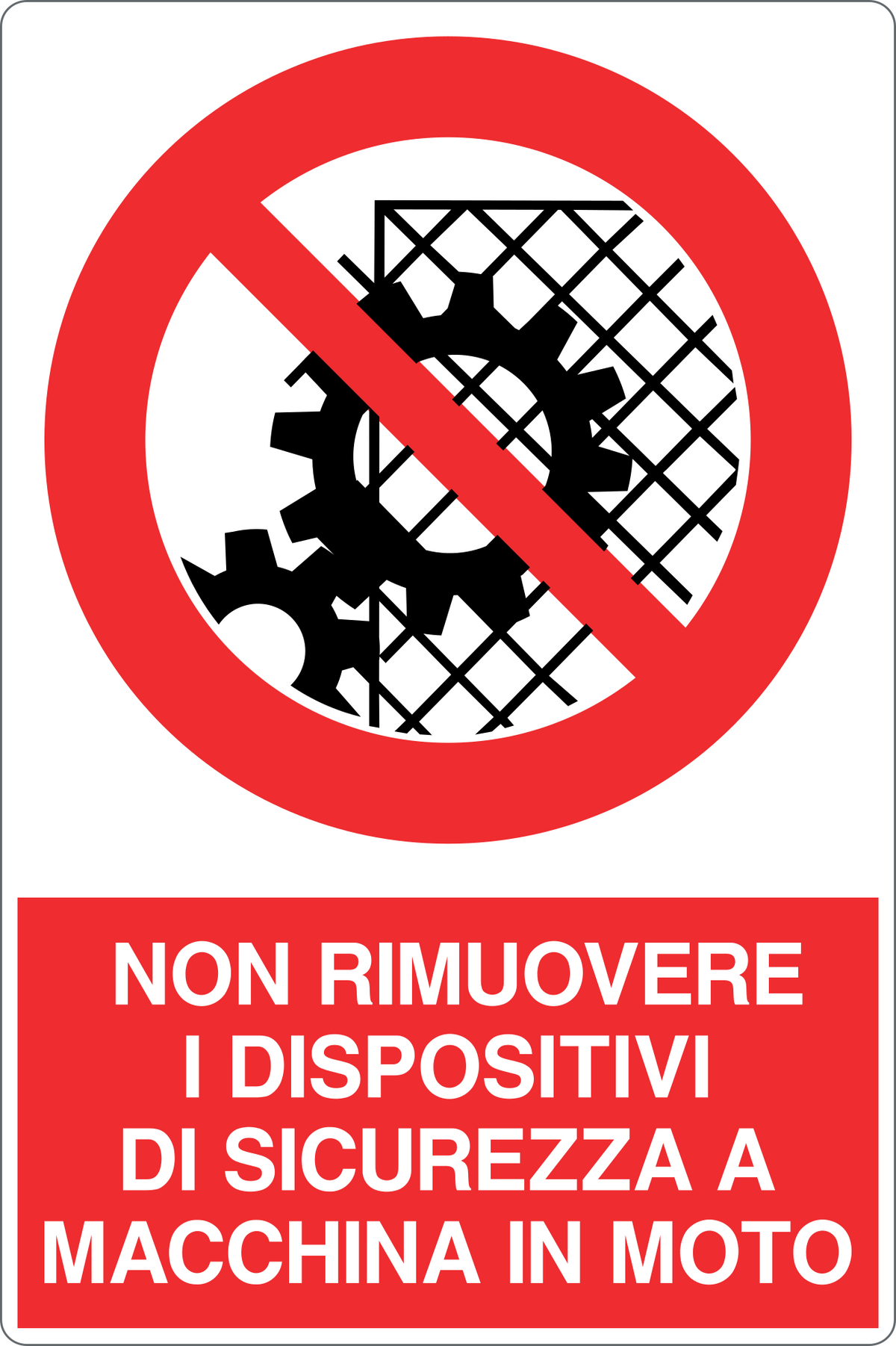 Cartello non rimuovere i dispositivi di sicurezza a macchina in moto 1327