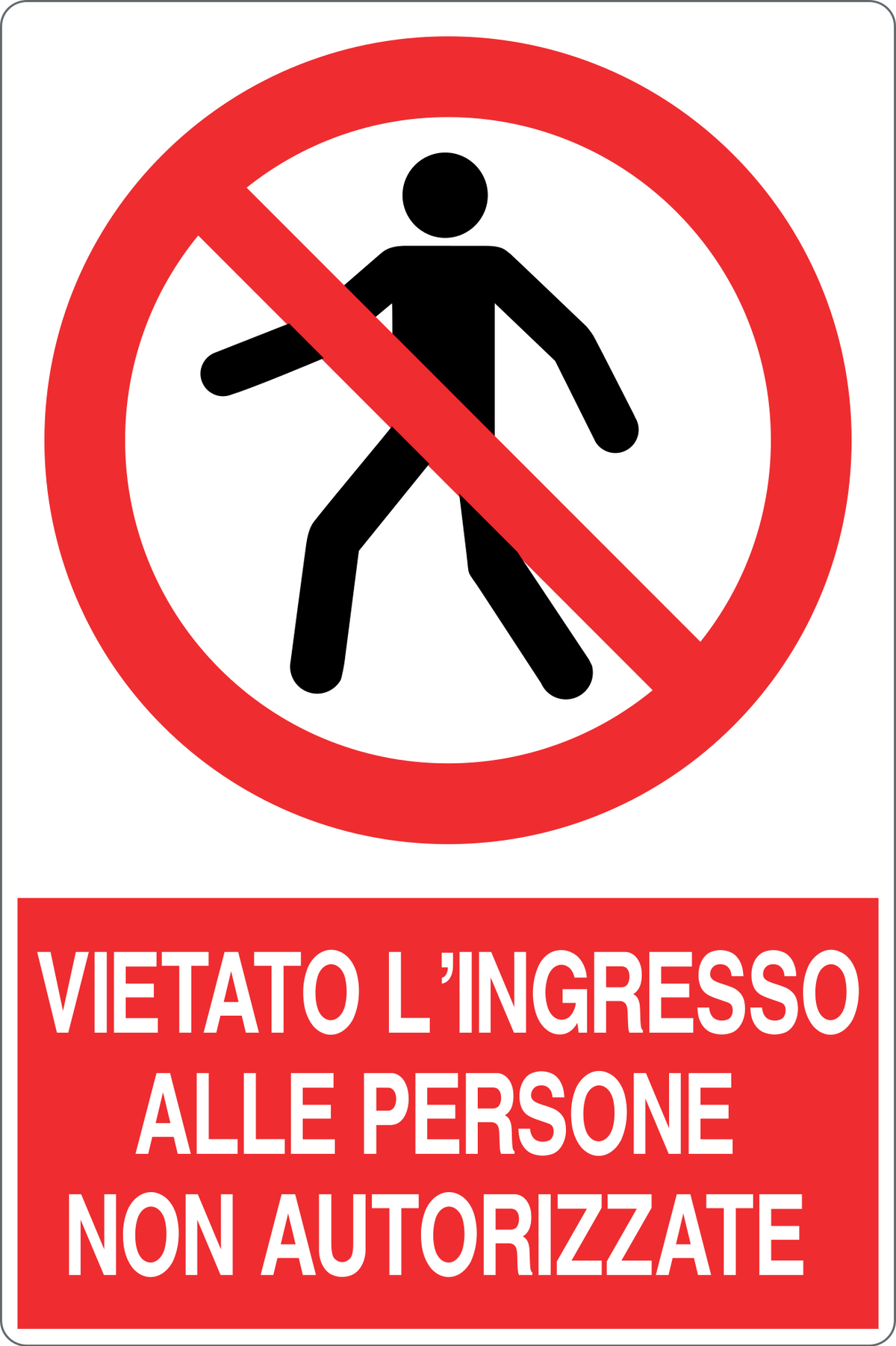 Cartello vietato l'ingresso alle persone non autorizzate 142