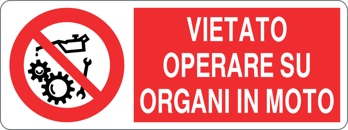 Cartello vietato operare su organi in moto 164