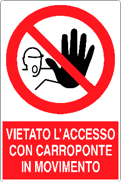 Cartello vietato l'accesso con carroponte in movimento 1451