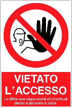 Cartello vietato l'accesso la ditta non risponderà di eventuali danni a persone e cose 151