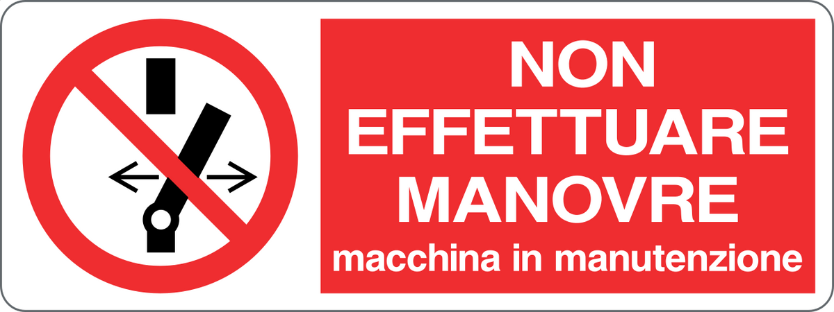 Cartello non effettuare manovre macchina in manutenzione 1373
