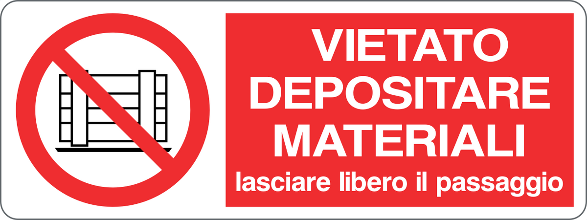 Cartello vietato depositare materiali lasciare libero il passaggio 1381