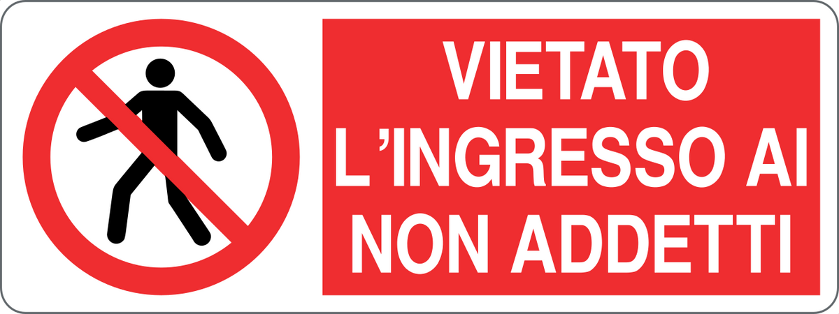 Cartello vietato l'ingresso ai non addetti 141