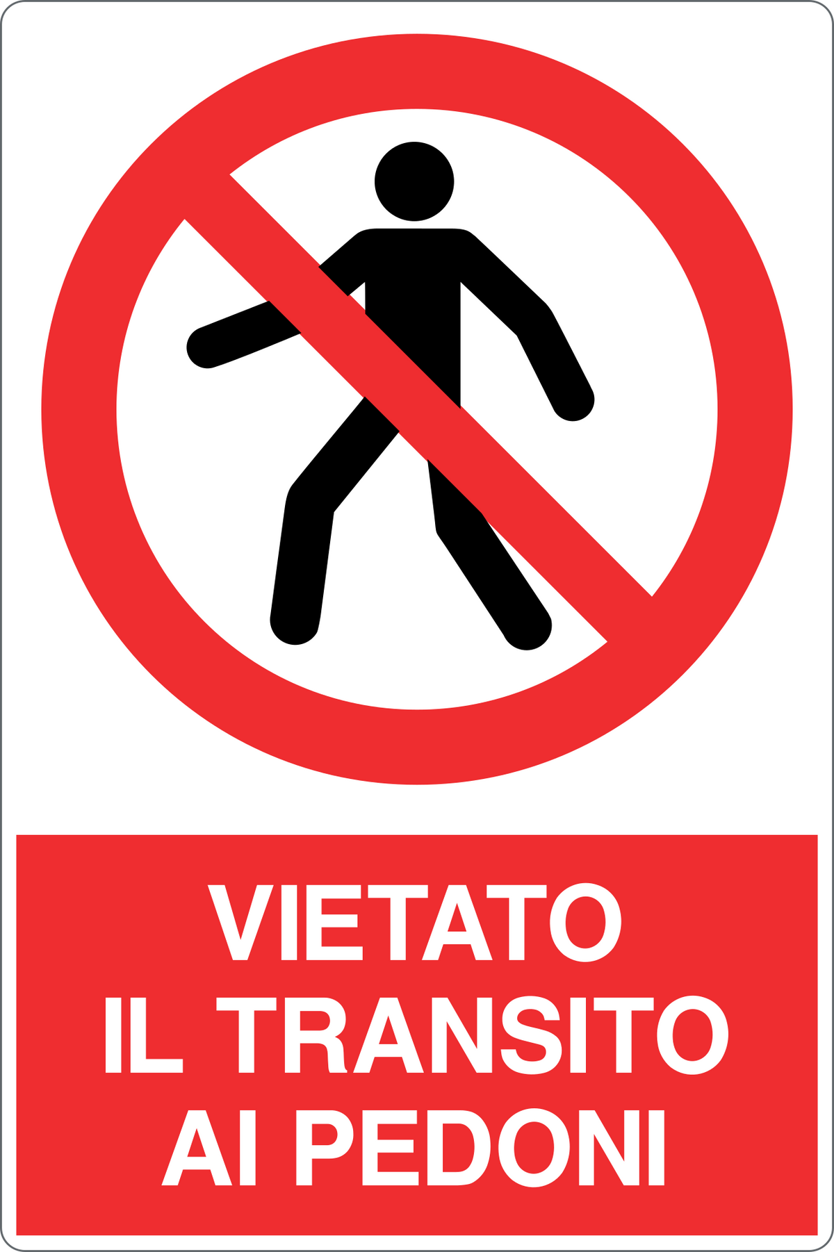 Cartello vietato il transito ai pedoni 143