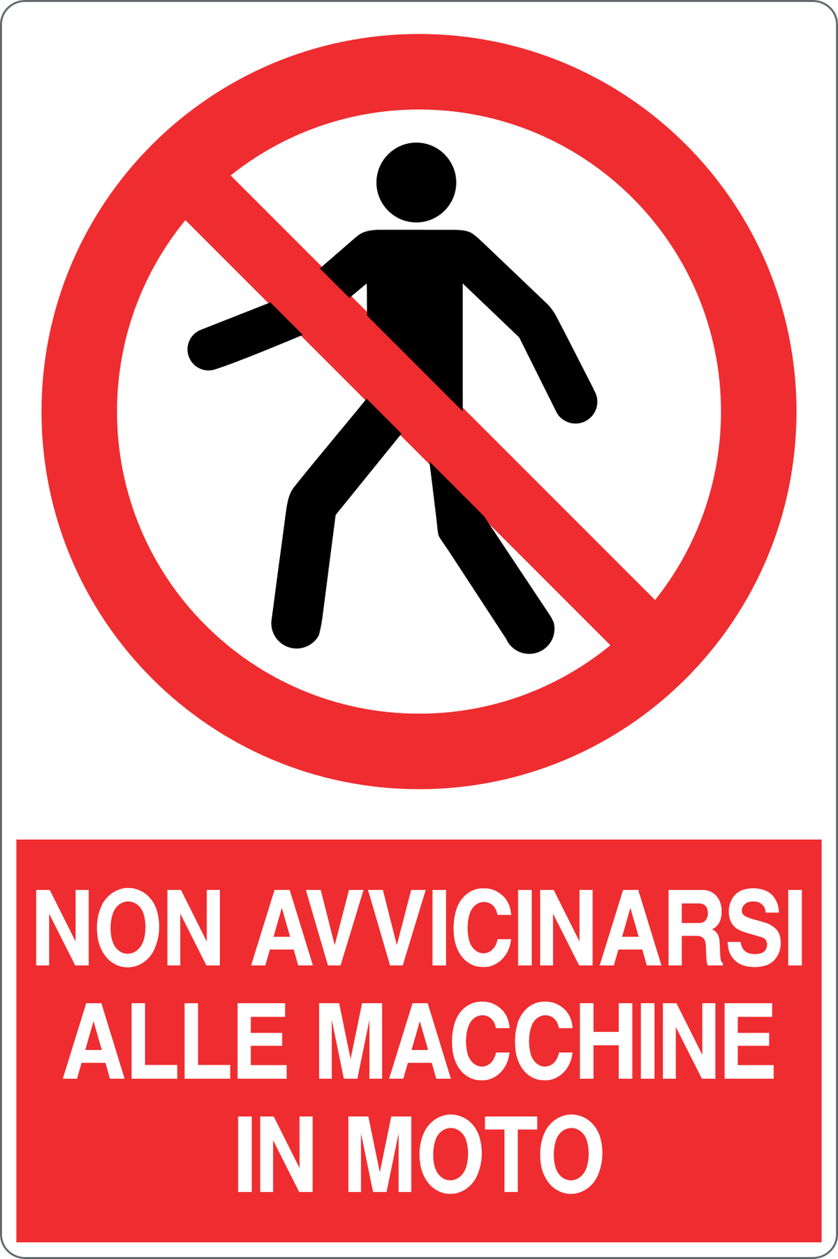 Cartello non avvicinarsi alle macchine in moto 149
