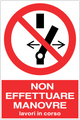 Cartello non effettuare manovre lavori in corso 165