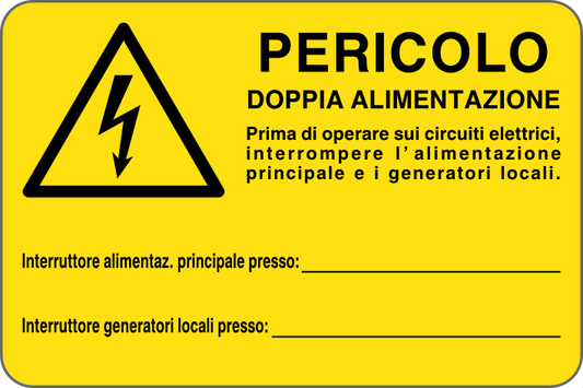 Cartello pericolo doppia alimentazione prima di operare sui circuiti elettrici interrompere l'alimentazione principale e i generatori locali. interruttore alimentazione/generatori c/o ___ 2382