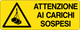 Cartello attenzione ai carichi sospesi 247