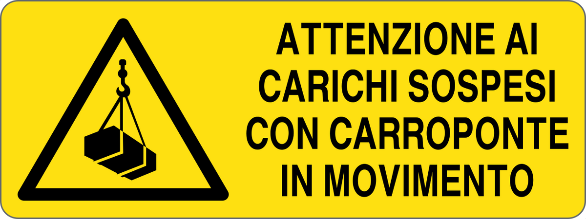 Cartello attenzione ai carichi sospesi con carroponte in movimento 248
