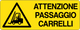 Cartello attenzione passaggio carrelli 250