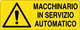 Cartello macchinario in servizio automatico 267