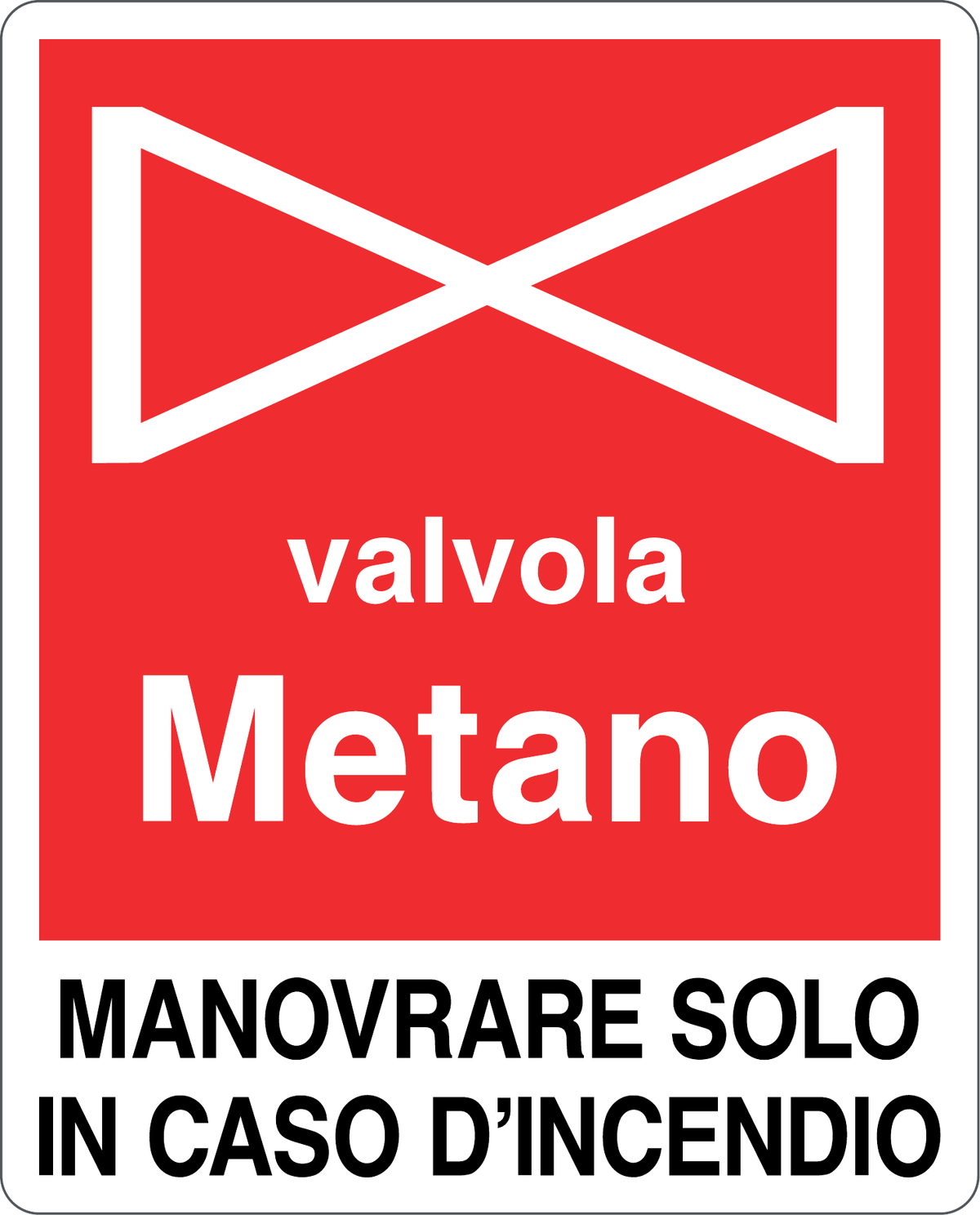 Cartello valvola metano manovrare solo in caso d'incendio 5316