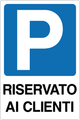 Cartello parcheggio riservato ai clienti 906