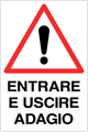 Cartello entrare e uscire adagio 907