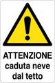 Cartello attenzione caduta neve dal tetto 944