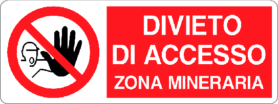 Cartello divieto di accesso zona mineraria 189