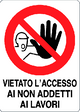 Cartello vietato l'accesso ai non addetti ai lavori 19551